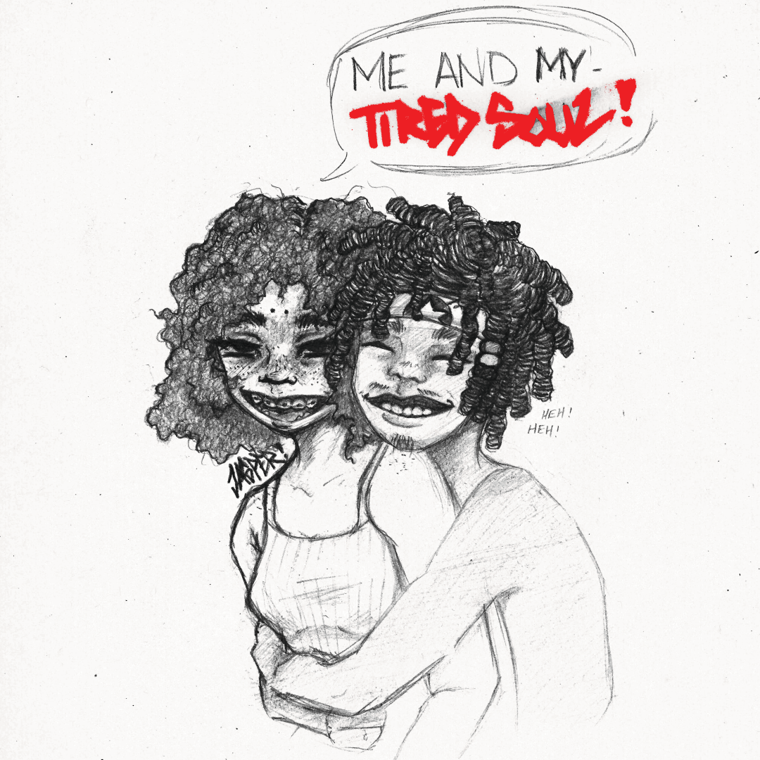 ME AND MY TIREDSOUL